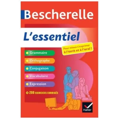 Bescherelle L'essentiel pour mieux s'exprimer à l'ecrit et à l'oral